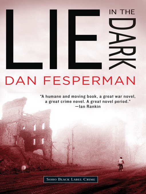 Title details for Lie in the Dark by Dan Fesperman - Available